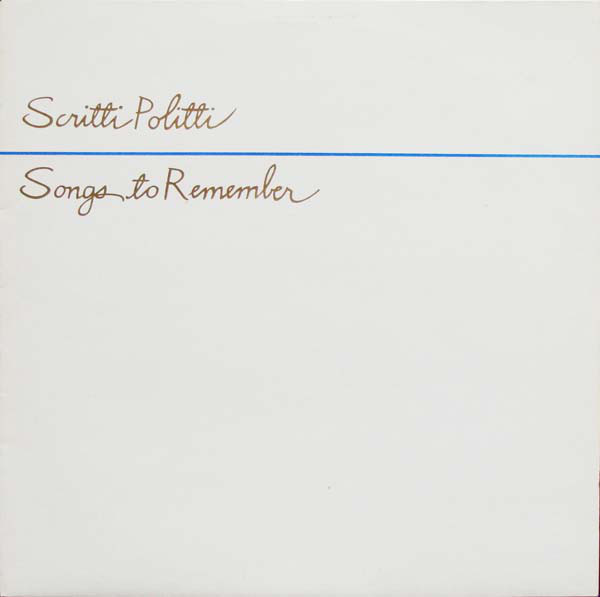 Scritti Politti: Songs to Remember (1982)